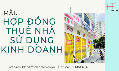 HỢP ĐỒNG THUÊ NHÀ SỬ DỤNG KINH  DOANH  (CÔNG TY LUẬT UY TÍN TẠI QUẬN BÌNH THẠNH, TÂN BÌNH TP. HCM)